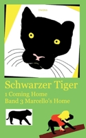 Schwarzer Tiger 1 Coming Home: Band 3 Marcello's Home 3744874311 Book Cover