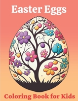 Easter Eggs Coloring Book for Kids: 100 Easter Egg To Color Easy Fun Color Pages B0BTNZ8RCD Book Cover