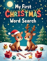 My First Christmas Word Search: 50 Simple and Festive Puzzles for Early Readers plus 10 Bonus Coloring Pages! 1997833662 Book Cover