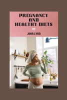 PREGNANCY AND HEALTHY DIETS: FOODS TO AVOID DURING PREGNANCY: Comprehensive Guide to Navigating Safe and Healthy Eating for Expectant Mothers. B0CRTDFHVF Book Cover
