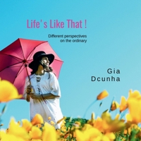 Life's Like That!: A new perspective on the ordinary B0G3WG16J5 Book Cover