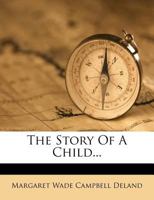 The Story of a Child 114155139X Book Cover
