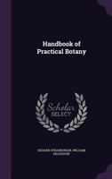 Handbook of Practical Botany for the Botanical Laboratory and Private Student 1144639549 Book Cover