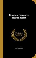 Moderate Houses for Modern Means 0526353155 Book Cover