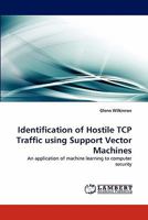 Identification of Hostile TCP Traffic Using Support Vector Machines 3843360677 Book Cover