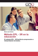 Método EPL - 3R en la educación: El método EPL - 3R facilita la comprensión e interpretación de textos. 6200401233 Book Cover