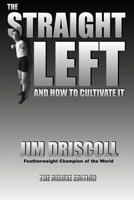 The Straight Left and How to Cultivate It: The Deluxe Edition 0981020208 Book Cover