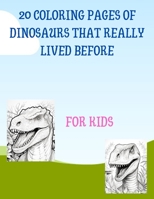 20 Coloring pages of Dinosaurs That really lived before B0CH1ZV187 Book Cover