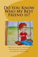 Do You Know Who My Best Friend is? 1492796034 Book Cover