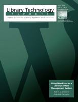 Library Technology Reports: Expert Guides to Library Systems and Services: Using WordPress as a Library Content Management System 0838958311 Book Cover
