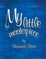 My Little Masterpiece 1796000795 Book Cover