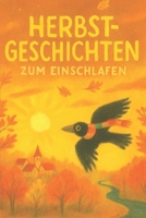 Herbstträume – Gute-Nacht-Geschichten für Kinder ab 3 Jahren: 20 liebevolle Vorlesegeschichten über Freundschaft, Natur und kleine Wunder des Herbstes | Jahreszeiten-Träume Band 1 B0FW5985ZR Book Cover