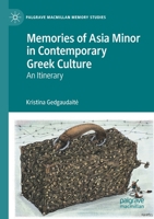 Memories of Asia Minor in Contemporary Greek Culture: An Itinerary 3030839389 Book Cover