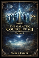 The Galatic Council of 7 (Saga 3 The Galatic Council of VII) B0G52X1RHS Book Cover