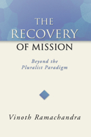 The Recovery of Mission: Beyond the Pluralist Paradigm 0802843492 Book Cover