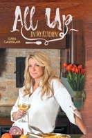 All Up in My Kitchen 1525549405 Book Cover