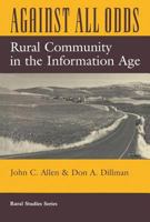 Against All Odds: Rural Community in the Information Age (Rural Studies) 0813388422 Book Cover