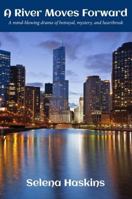 A River Moves Forward 0985909609 Book Cover