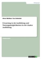 E-Learning in der Ausbildung und Nutzungsmöglichkeiten in der dualen Ausbildung 3656062463 Book Cover