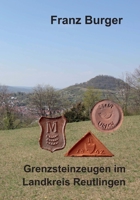 Grenzsteinzeugen im Landkreis Reutlingen (Grenz-Punkt) B08P1CFCBM Book Cover