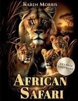 African Safari: A Reverse Coloring Book For Art Therapy B0C6P6G5RY Book Cover