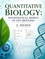 Quantitative Biology: Mathematical Models of Life Processes B0H1B4HZ8W Book Cover