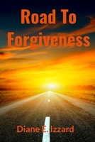 Road To Forgiveness 1694067963 Book Cover