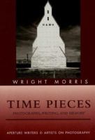 Time Pieces: Photographs, Writing, and Memory (Aperture Writers & Artists on Photography) 0893813826 Book Cover