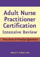 Adult Nurse Practitioner Certification: Intensive Review 0826102956 Book Cover