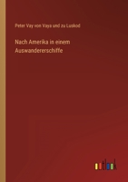 Nach Amerika in einem Auswandererschiffe 3368274287 Book Cover