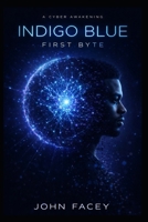 Indigo Blue: First Byte B0CS9WD2XC Book Cover