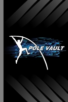 Pole Vault: Vaulting Gift For Athletes (6"x9") Lined Notebook To Write In 1686884257 Book Cover