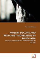 Muslim Decline and Revivalist Movements in South Asia 3639310470 Book Cover