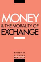 Money and the Morality of Exchange 0521367743 Book Cover