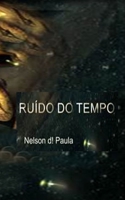 Ruído do Tempo (Portuguese Edition) 1689996463 Book Cover