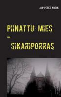 Piinattu mies: Sikariporras 9528006868 Book Cover