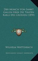Der Monch Von Sankt Gallen Uber Die Thaten Karls Des Grossen (1890) 1160069689 Book Cover