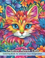 Creative Haven Cats Coloring Book: Amazing Christmas Coloring Book Featuring, A Collection of Creative Haven Cats for Stress Relief and Relaxation B0CPPFKRLZ Book Cover
