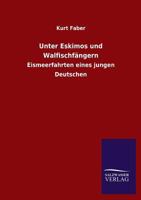 Unter Eskimos Und Walfischfangern 3842417810 Book Cover