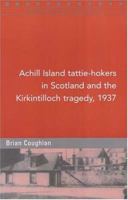 Achill Island Tattie-hokers in Scotland and the Kirkintilloch Tragedy, 1937 (Maynooth Studies in Local History) 1846820030 Book Cover