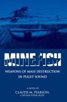Minefish: Weapons of Mass Destruction in Puget Sound 0595391710 Book Cover