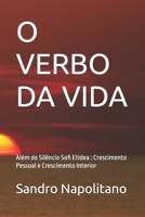 O VERBO DA VIDA: Além do Silêncio Sofi Etidea : Crescimento Pessoal e Crescimento Interior (Sofi and Etidea: Personal Growth, Crecimiento Personal, ... Persönliche Entwicklung) (Portuguese Edition) B0FJ6X72NV Book Cover