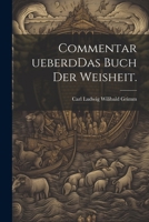 Commentar ueberdDas Buch der Weisheit. 1022662376 Book Cover