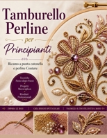 Tamburello Perline per Principianti: Ricamo a punto catenella e perline Couture (Italian Edition) B0H6KXL5TV Book Cover