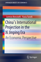 China's International Projection in the Xi Jinping Era : An Economic Perspective 3030542114 Book Cover