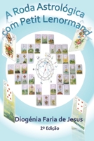 A Roda Astrológica com Petit Lenormand 1693675390 Book Cover