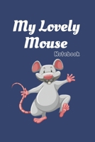 My lovely Miouse: Blue Notebook Gift For Kids: Lined Notebook / Journal Gift, 120 Pages, 6x9, Soft Cover, Matte Finish 1671651960 Book Cover