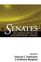 SENATES: BICAMERALISM IN THE CONTEMPORARY WORLD (PARLIAMENTS & LEGISLATURES) 0814250106 Book Cover