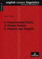 A Corpus-Based Study of Proper Names in Present-Day English: Aspects of Gradience and Article Usage 3631534531 Book Cover