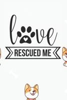 Love Rescued Me Notebook: Black Design and Sweet Corgi Cover - Blank Love Rescued Me Notebook / Journal Gift ( 6 x 9 - 110 blank pages ) 1671061357 Book Cover